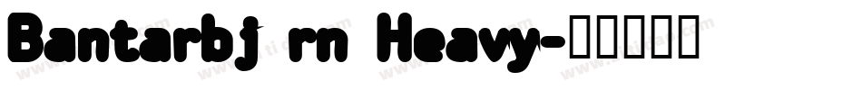 Bantarbj rn Heavy字体转换